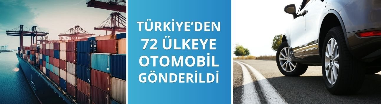 Türkiye'den 72 ülkeye binek otomobil ihraç edildi