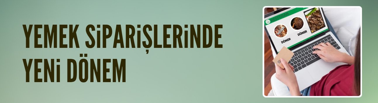 Yemek siparişlerinde yeni dönem başladı