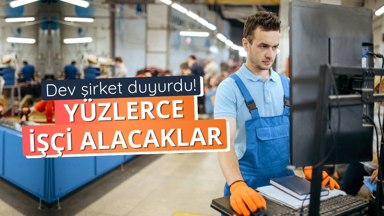 Dev şirket pek çok farklı ildeki fabrikaları için işçi alacak