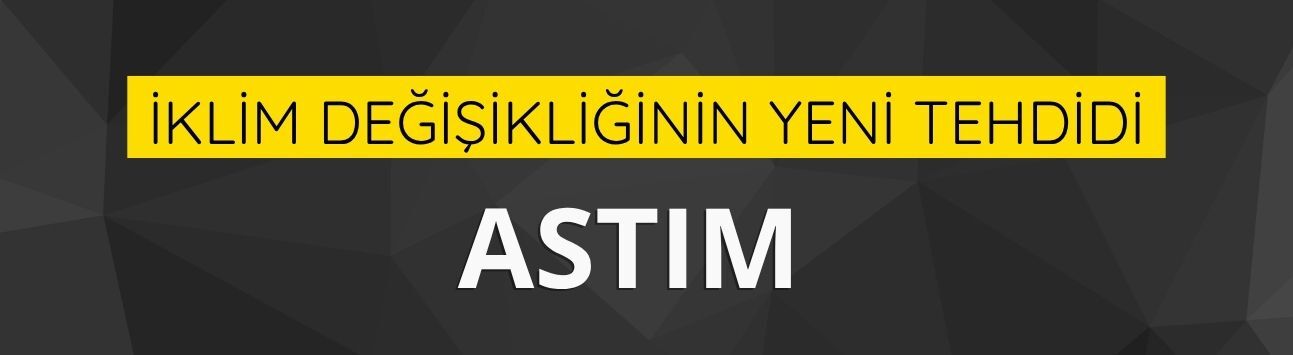 İklim değişikliğinin yeni tehdidi: Astım