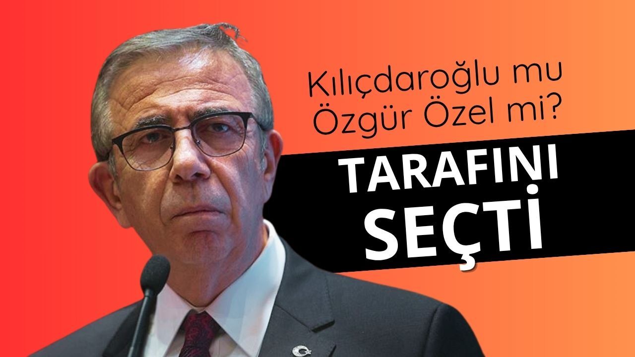 Mansur Yavaş tarafını seçti