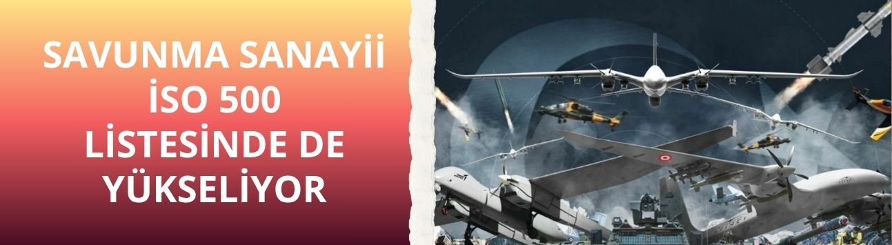 Savunma sanayii İSO 500 listesinde de yükseliyor