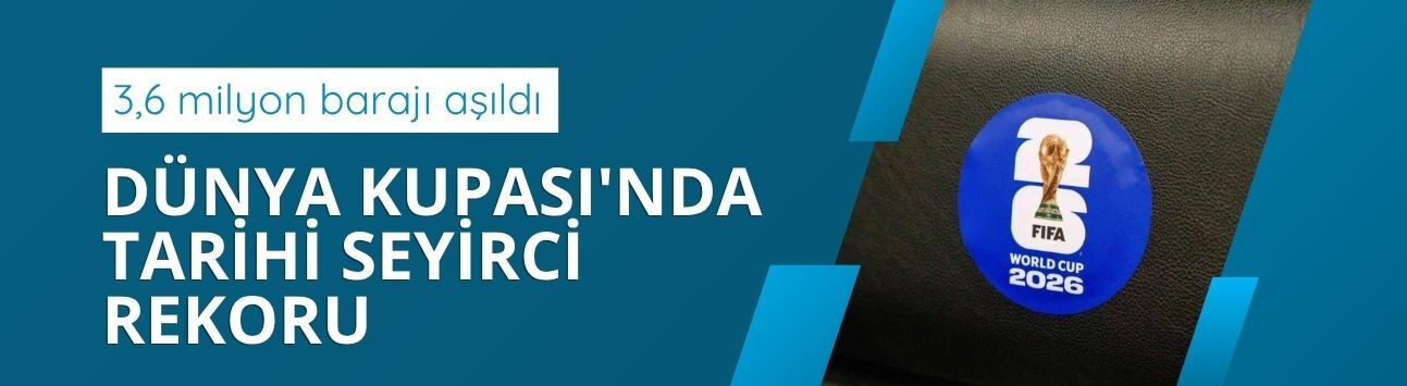 Dünya Kupası'nda seyirci rekoru kırıldı