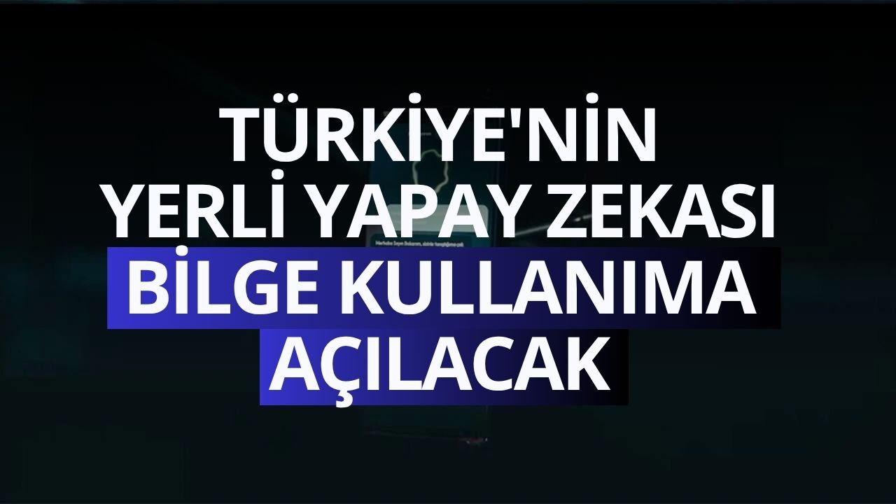 Türkiye'nin yerli yapay zekası BİLGE kullanıma açılacak