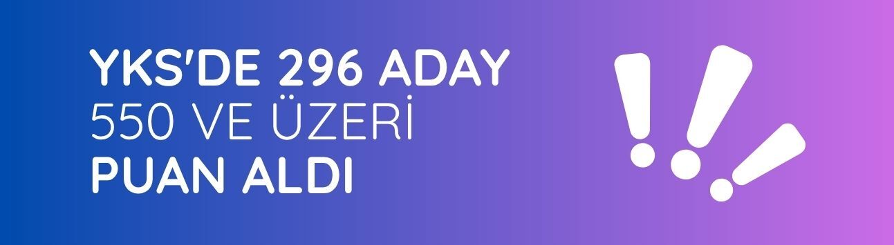 YKS'de 296 aday 550 ve üzeri puan aldı