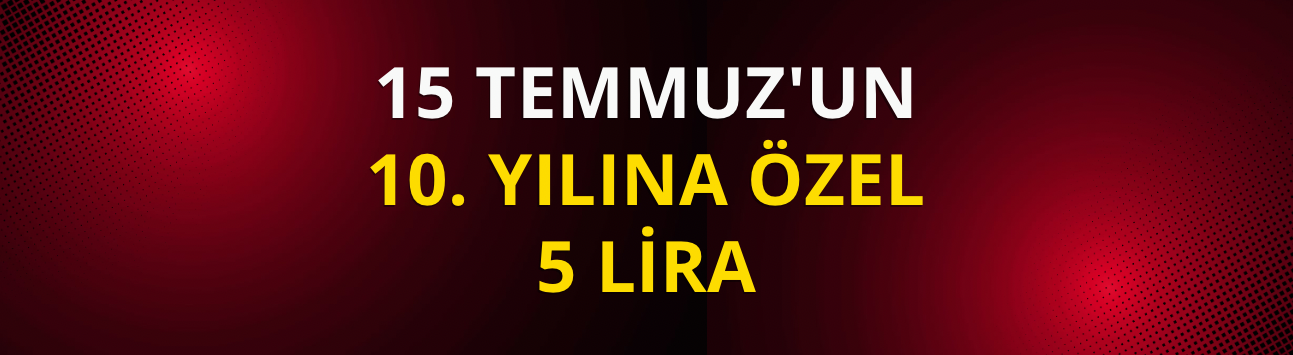 15 Temmuz'un 10. yılına özel 5 lira