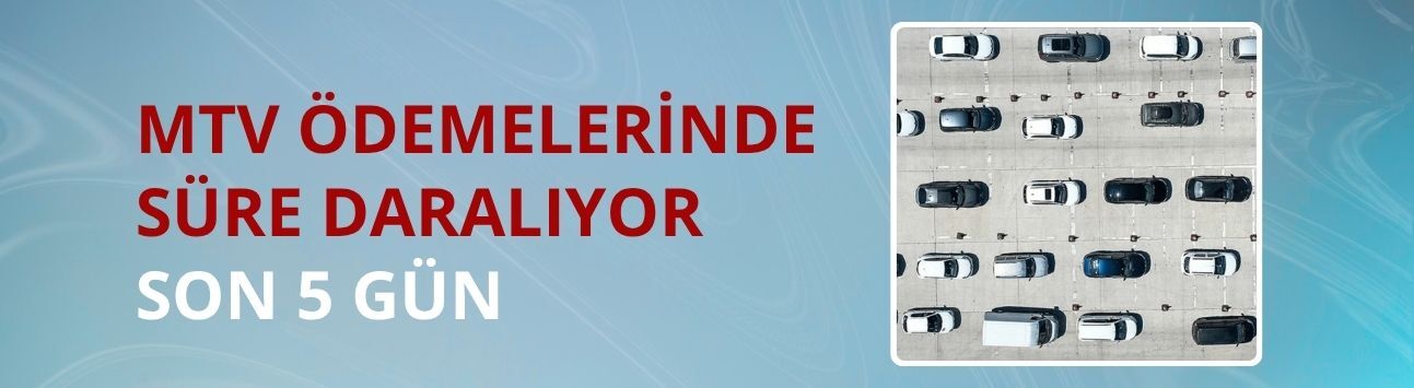 MTV ödemelerinde süre daralıyor: Son 5 gün