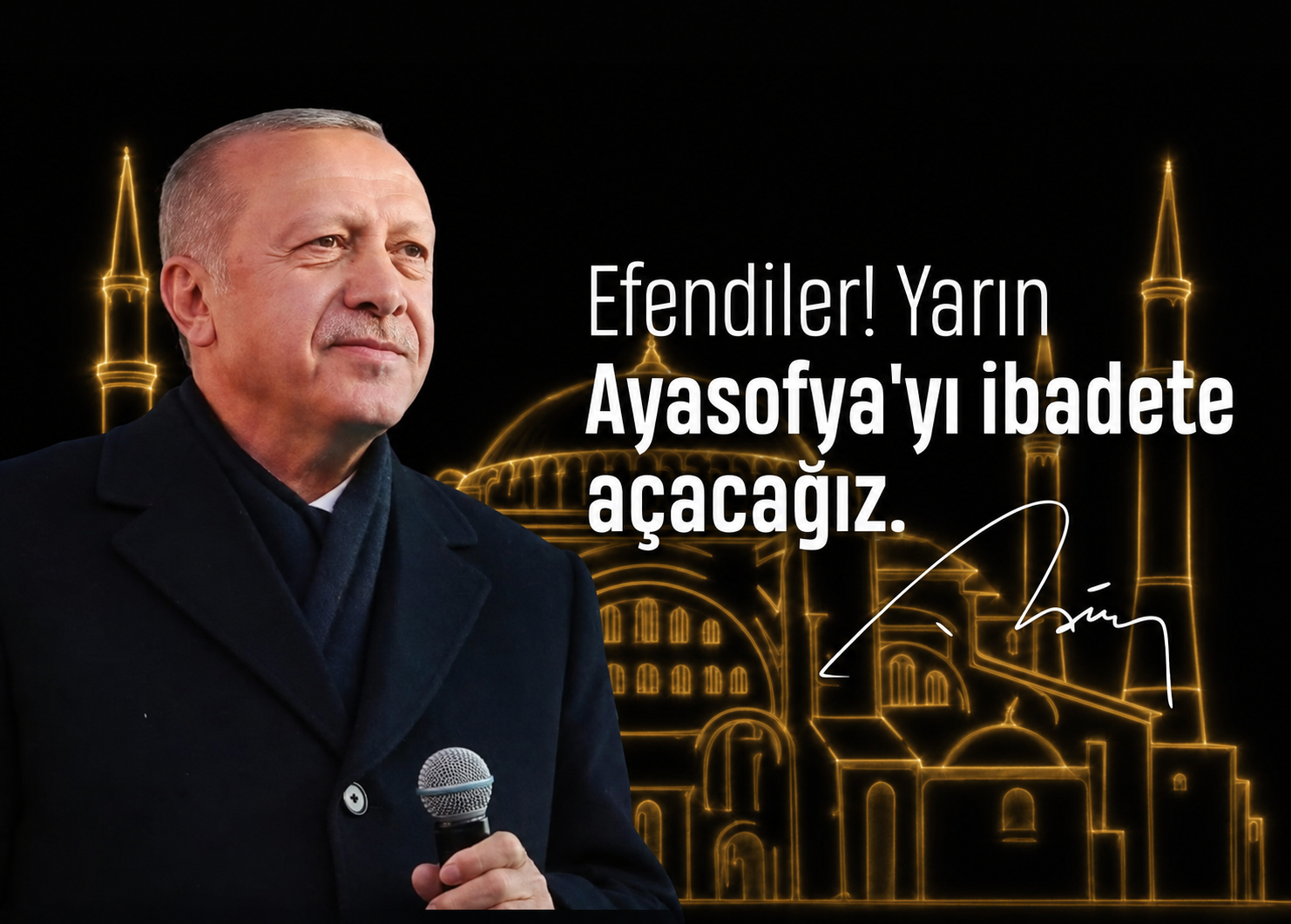 Efendiler Yarın Ayasofyayı İbadete Açıyoruz