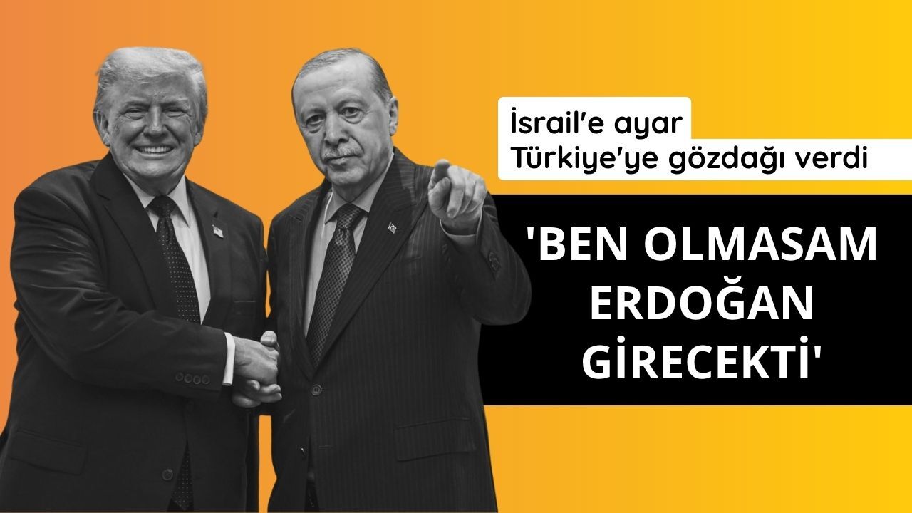 Trump: Ben olmasam Erdoğan girecekti