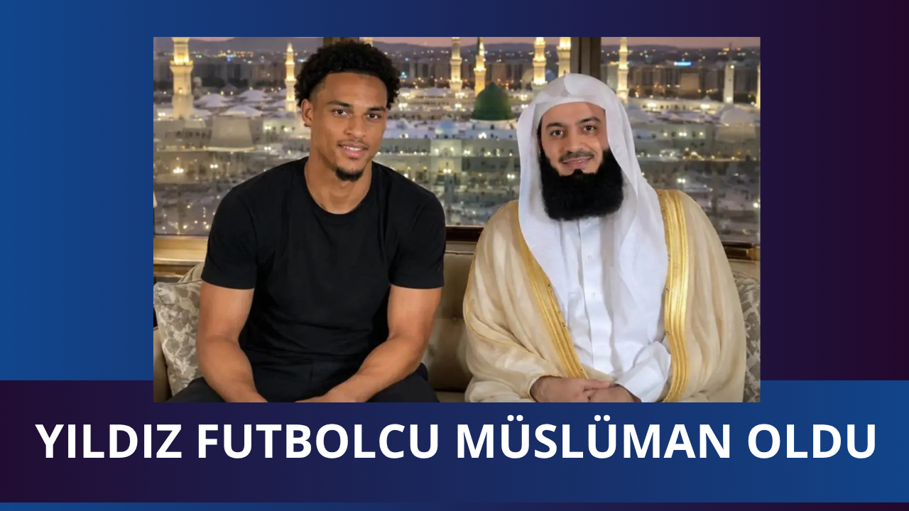 Yıldız futbolcu Müslüman oldu