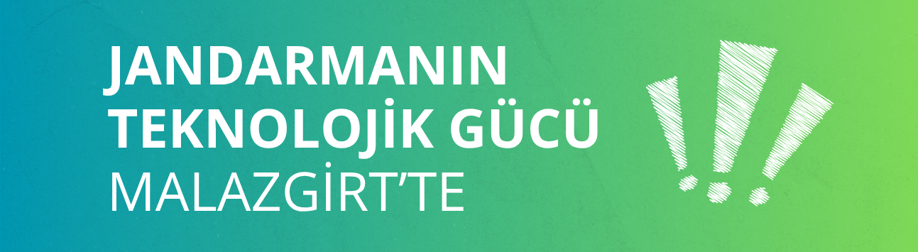 Jandarmanın teknolojik gücü Malazgirt’te
