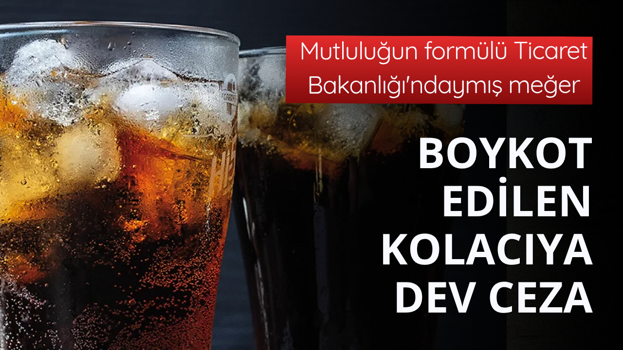 Bakanlıktan boykotlu markaya dev ceza!