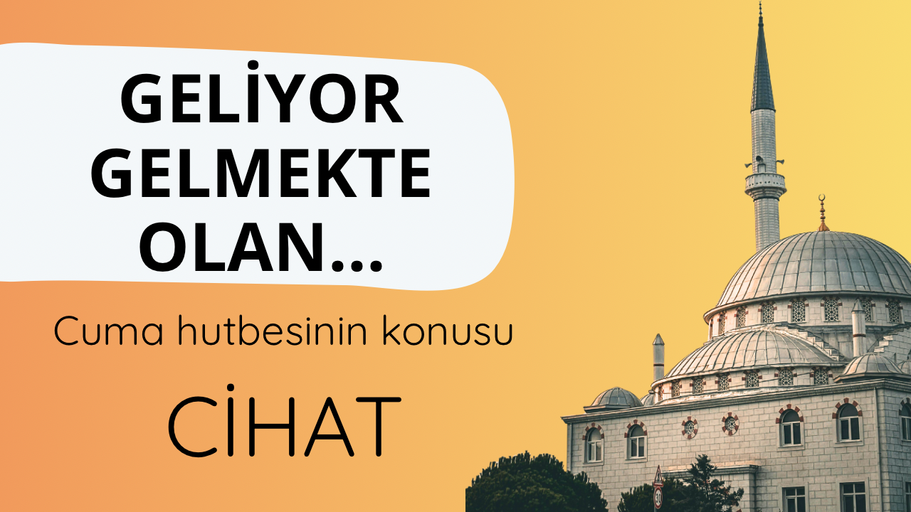 Cuma hutbesinin konusu CİHAT