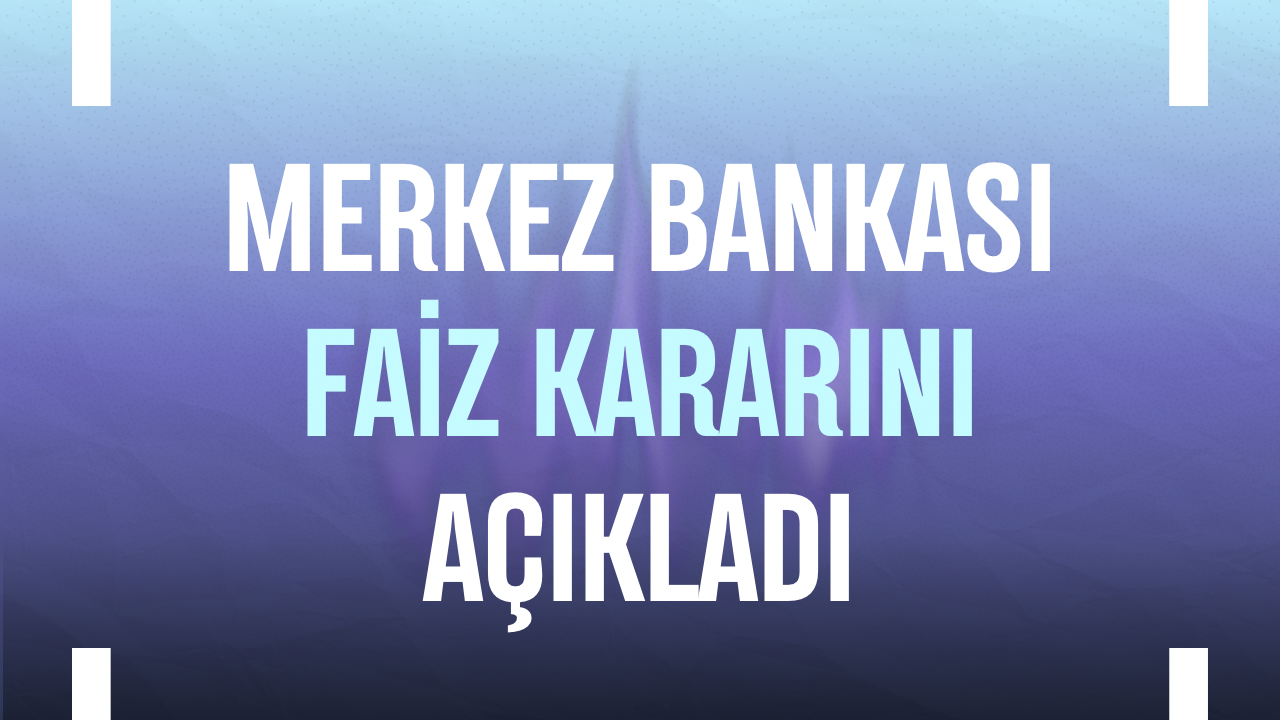 Merkez Bankası faiz kararını açıkladı