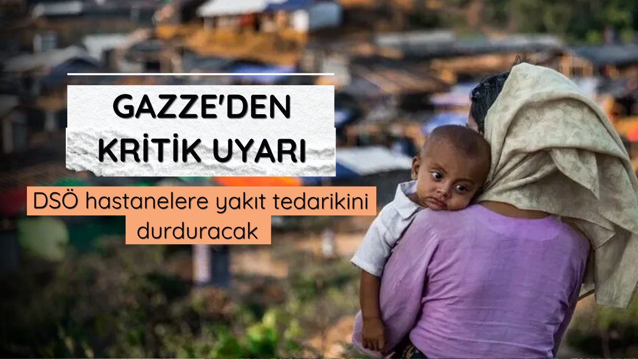 Gazze'den kritik uyarı: DSÖ hastanelere yakıt tedarikini durduracak