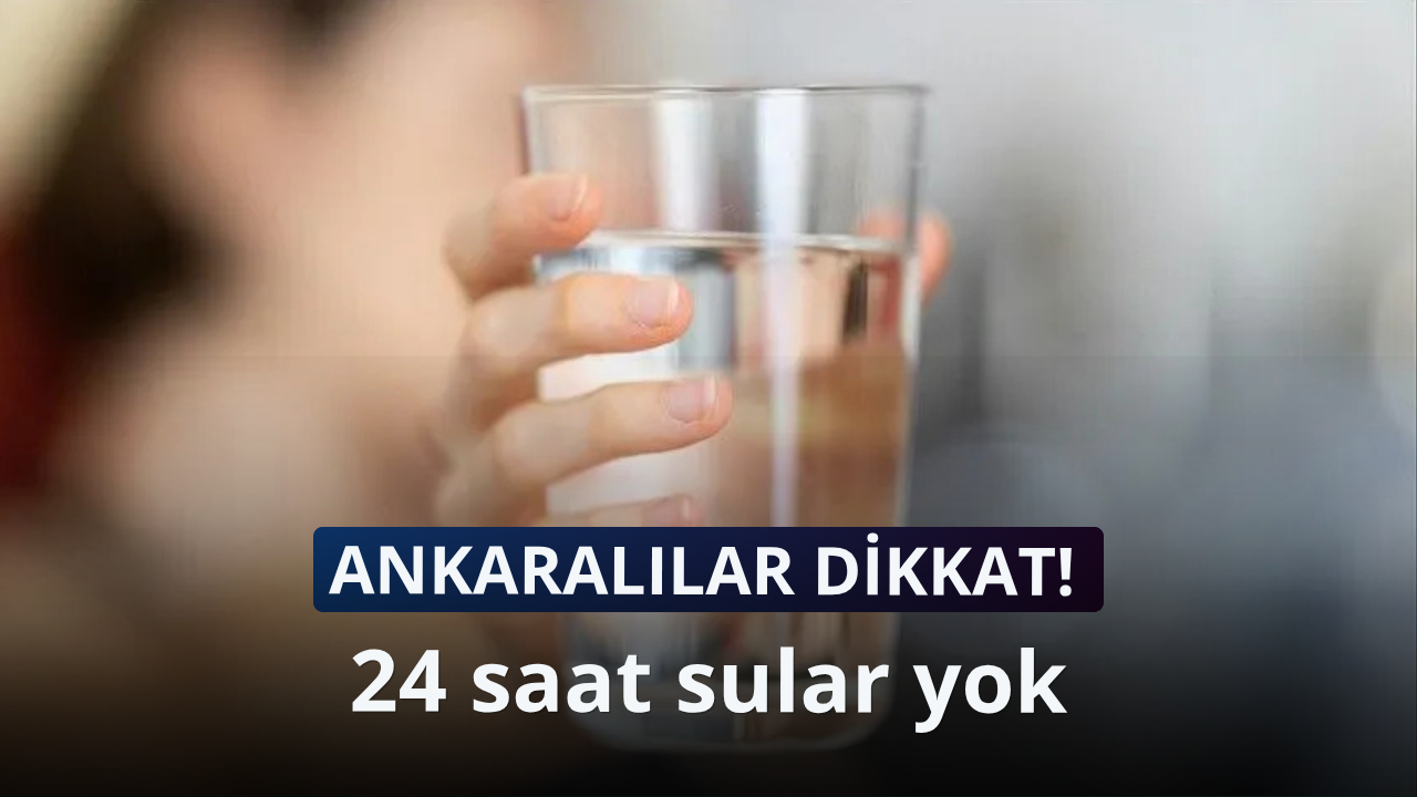 Ankara'nın Keçiören ve Yenimahalle ilçelerinde 24 saatlik su kesintisi