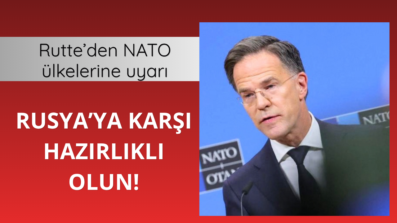 Rutte'den NATO ülkelerine Rusya uyarısı