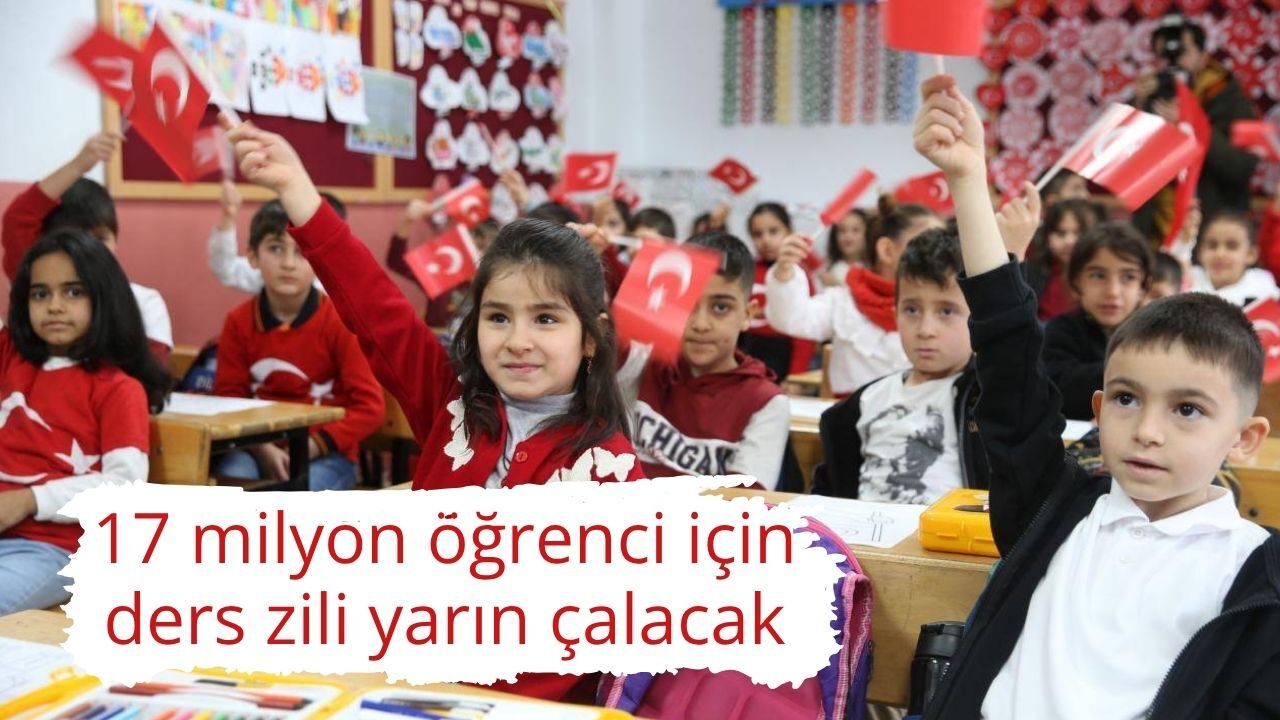 17 milyon öğrenci için ders zili yarın çalacak