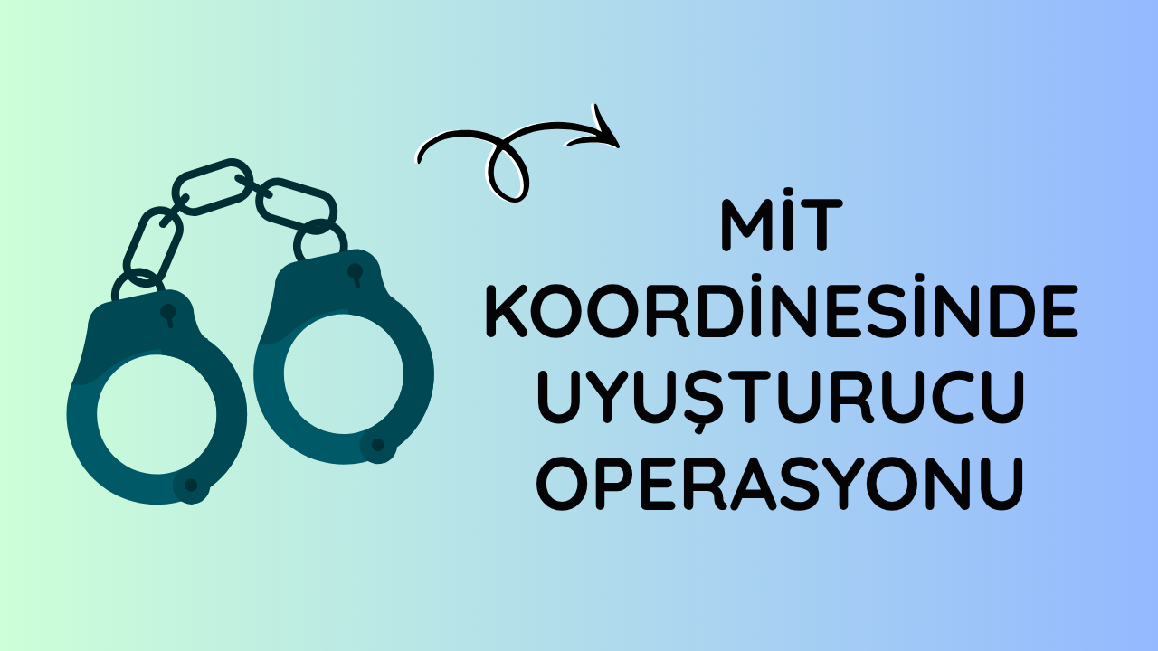 MİT koordinesinde uyuşturucu operasyonu: 6 gözaltı