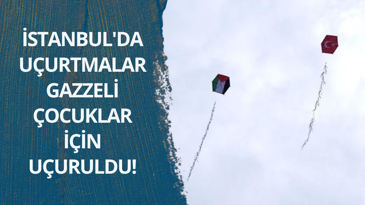 İstanbul'da uçurtmalar Gazzeli çocuklar için uçuruldu
