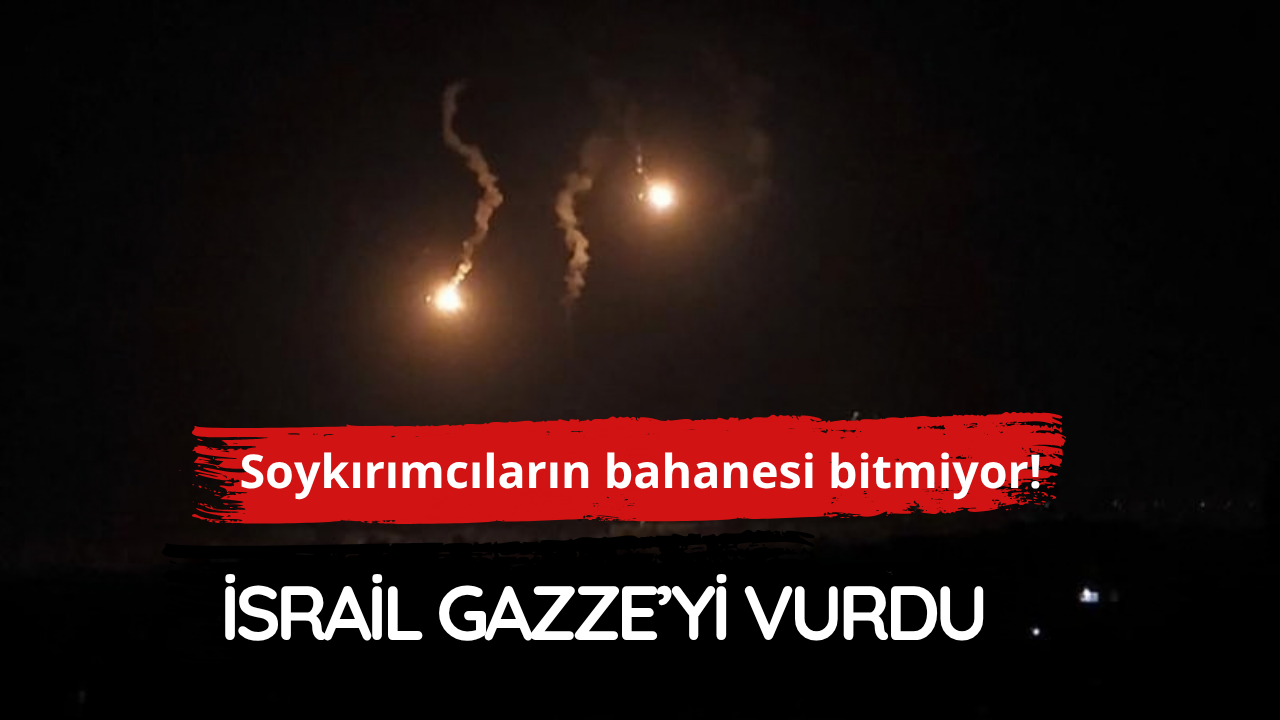 Soykırımcı İsrail Gazze'yi vurdu!