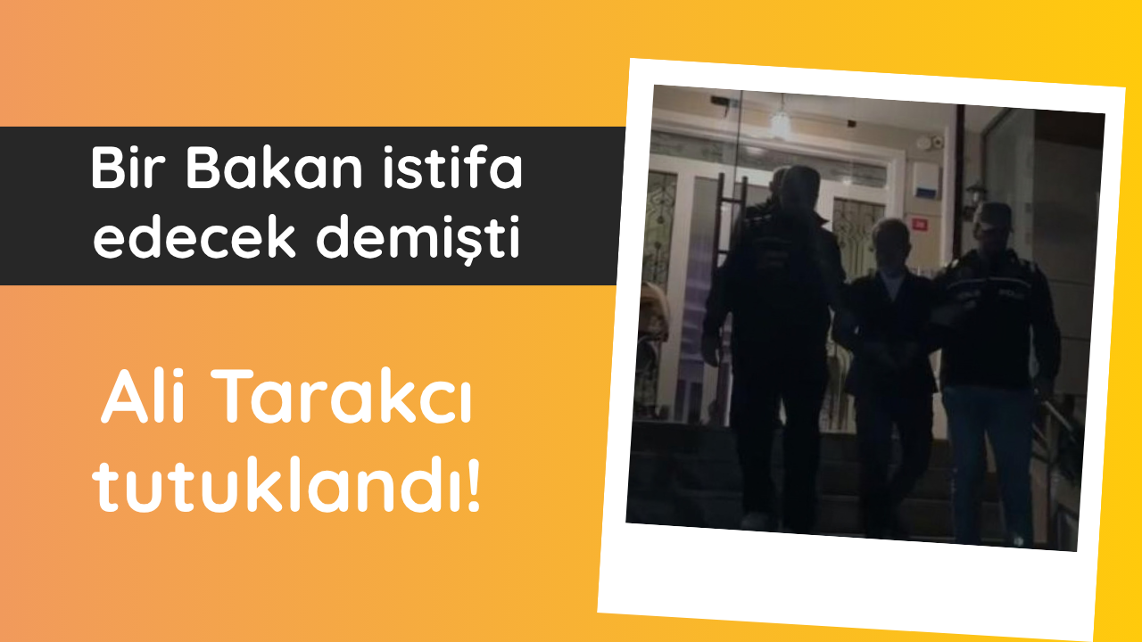 Ali Tarakcı tutuklandı