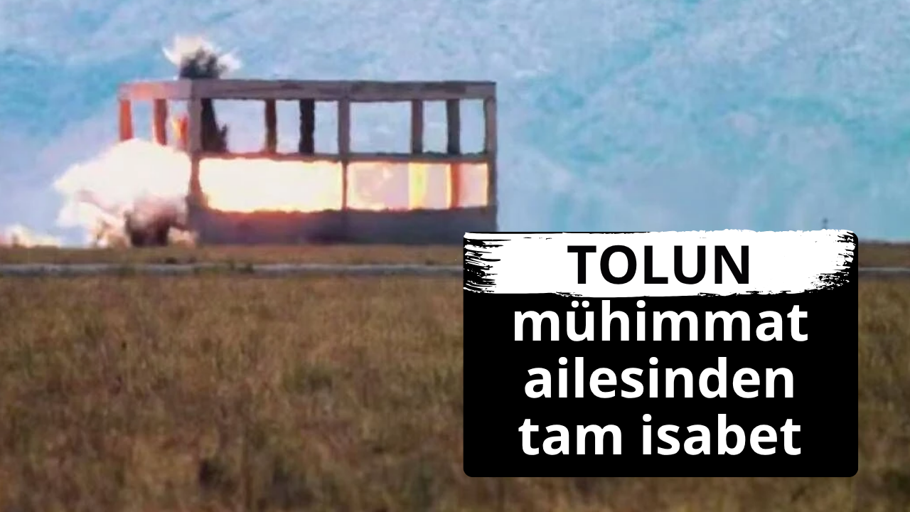 TOLUN mühimmat ailesinden tam isabet