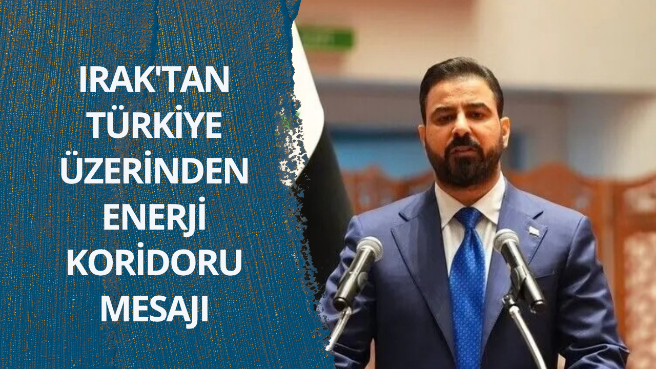 Irak'tan Türkiye üzerinden enerji koridoru mesajı
