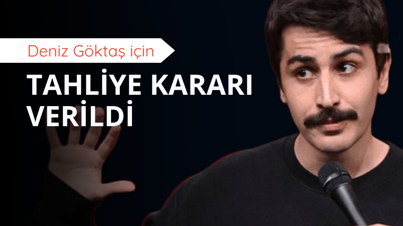 Deniz Göktaş hakkında tahliye kararı verildi