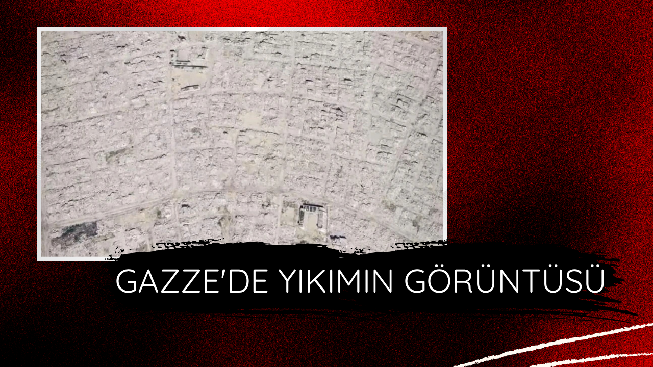 Gazze'de yıkımın görüntüsü