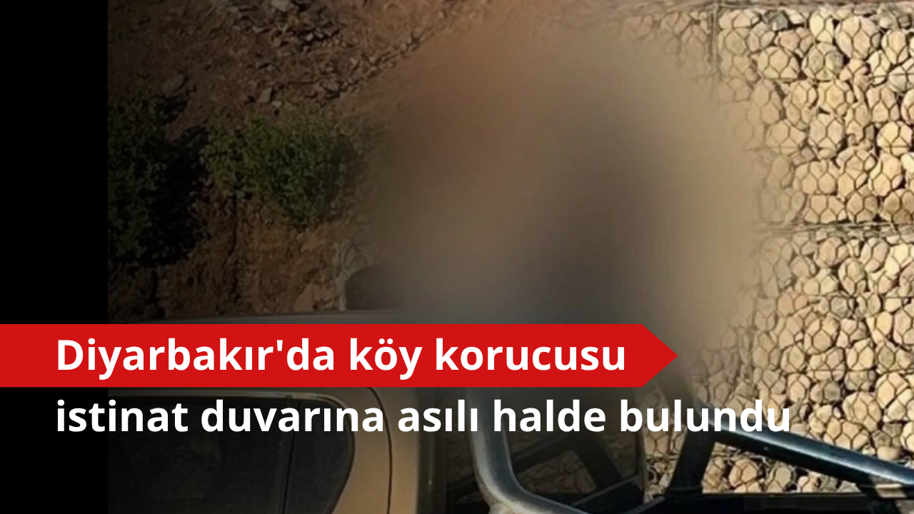 Diyarbakır'da köy korucusu istinat duvarına asılı halde bulundu