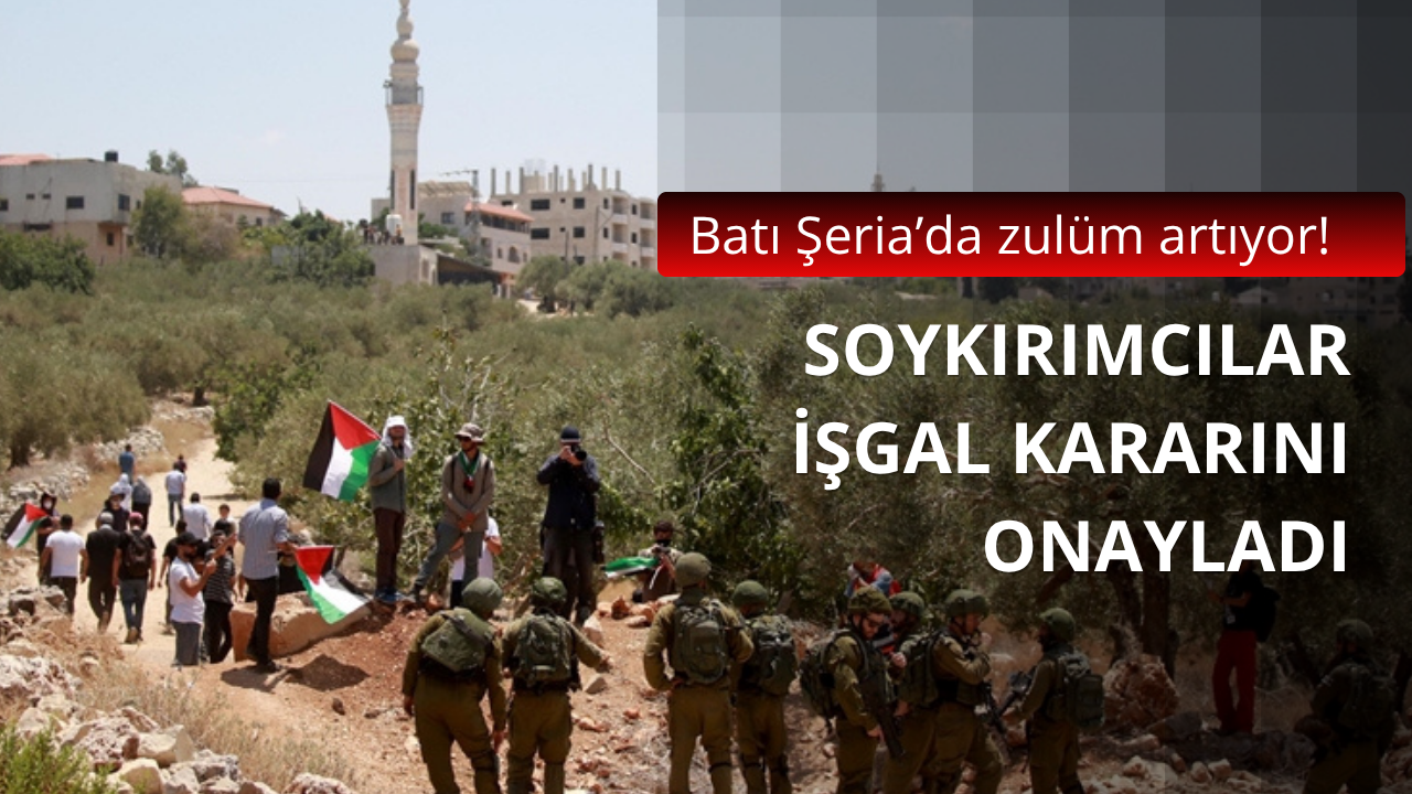 Batı Şeria'da işgal kararı onaylandı