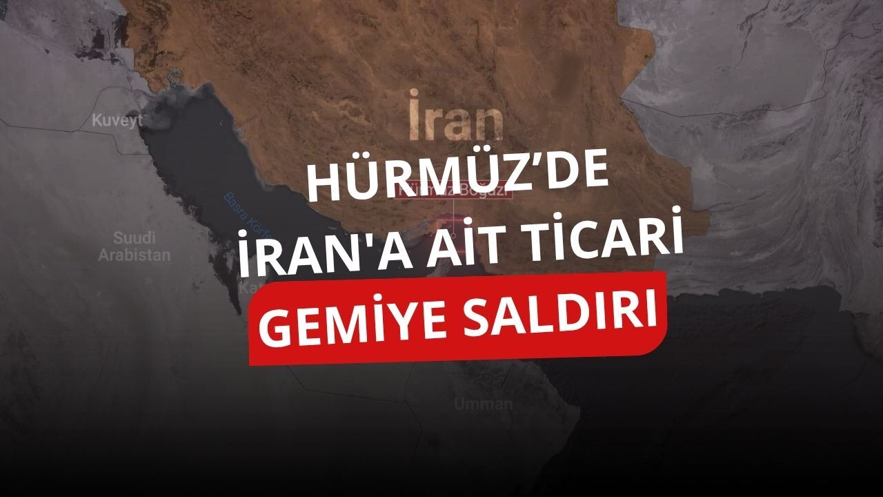 Hürmüz Boğazı'nda İran'a ait ticari gemiye saldırı düzenlendi: 1 ölü, 3 yaralı