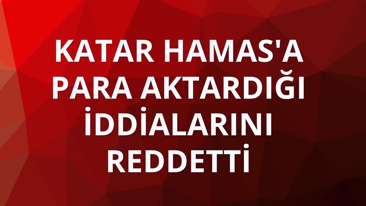 Katar, Hamas'a para aktardığı iddialarını reddetti