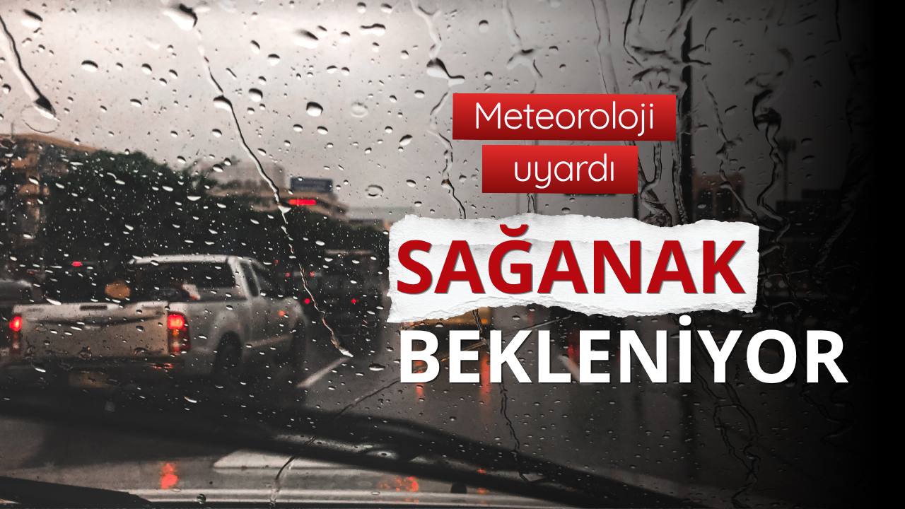 Meteoroloji’den kuvvetli yağış uyarısı