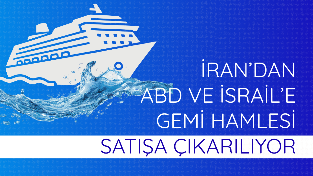 İran’dan ABD ve İsrail’e gemi hamlesi: Satışa çıkarılıyor