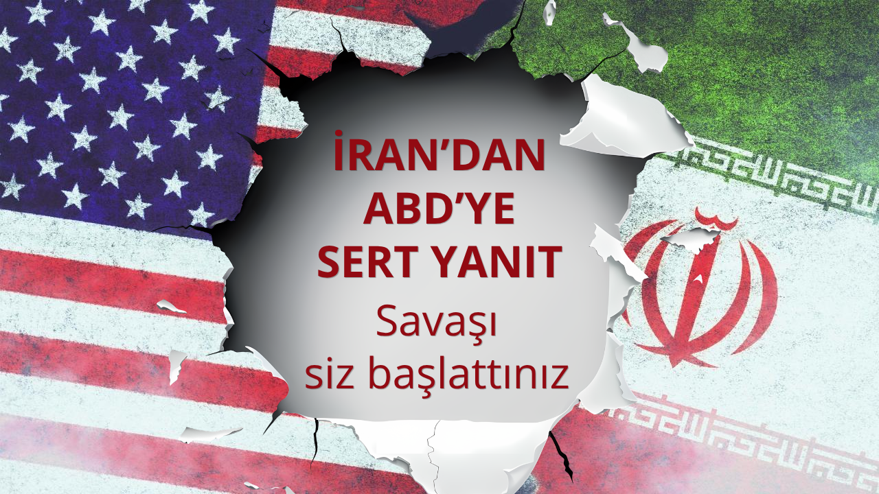 İran’dan ABD’ye sert yanıt: Savaşı siz başlattınız
