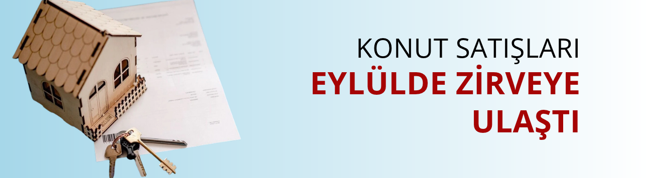 Konut satışları eylülde zirveye ulaştı