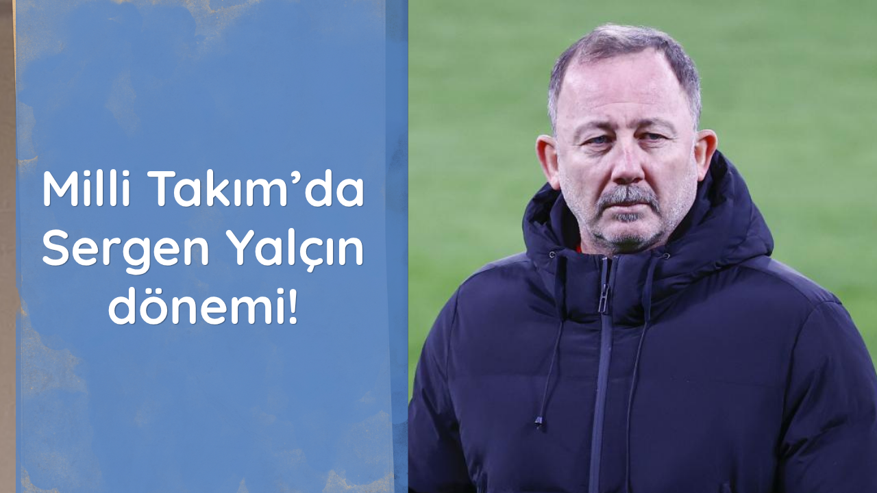 A Milli Takım’da Sergen Yalçın sesleri