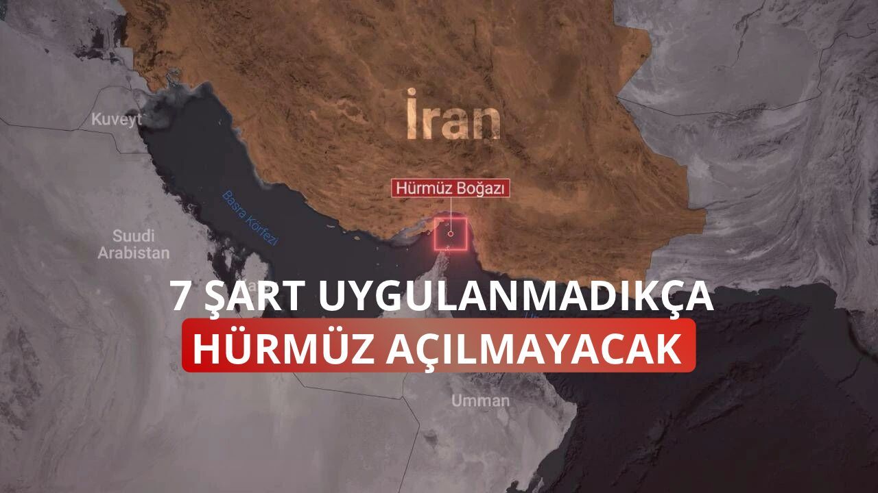 İran: 7 şart uygulanmadıkça Hürmüz Boğazı açılmayacak