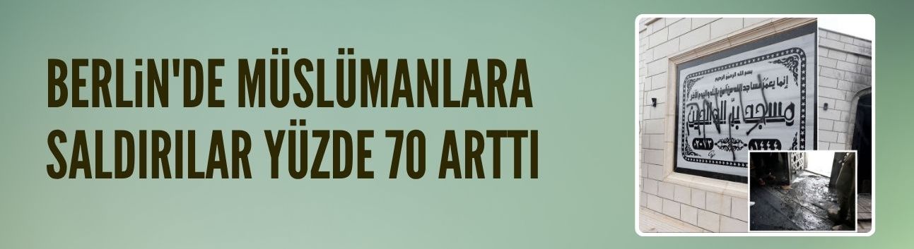 Berlin'de Müslümanlara saldırılar yüzde 70 arttı