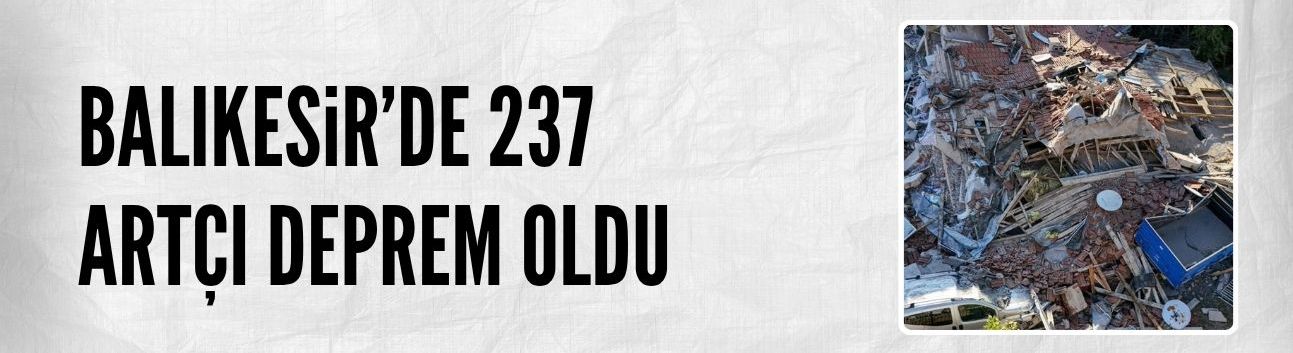 Balıkesir'de 237 artçı deprem oldu