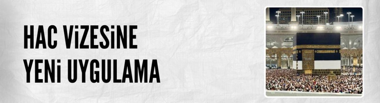 Diyanet'ten hac vizesinde yeni uygulama