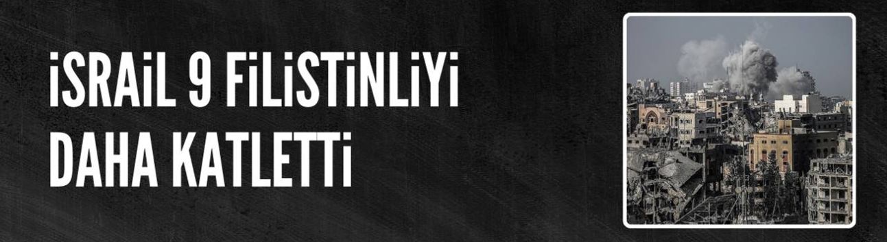 İsrail Refah'taki tünellerde mahsur kalan 9 Filistinliyi daha katletti