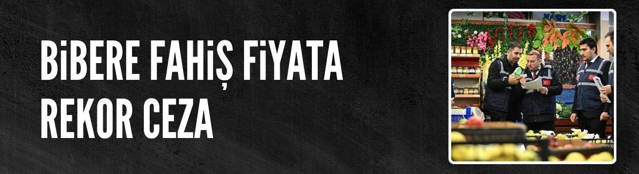 Bibere fahiş fiyat uygulayan markete 1,8 milyon lira ceza