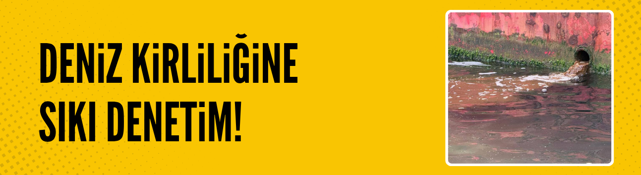 Deniz kirliliğine sıkı denetim: Milyonluk ceza yağdı